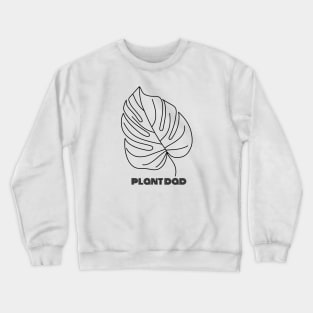 Monstera Leaf Plant Dad Garden Outdoors Crewneck Sweatshirt